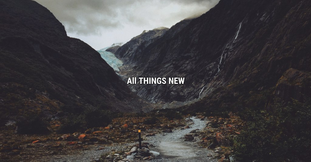 Growing in Christ Part 3 of All Things New&nbsp;Series